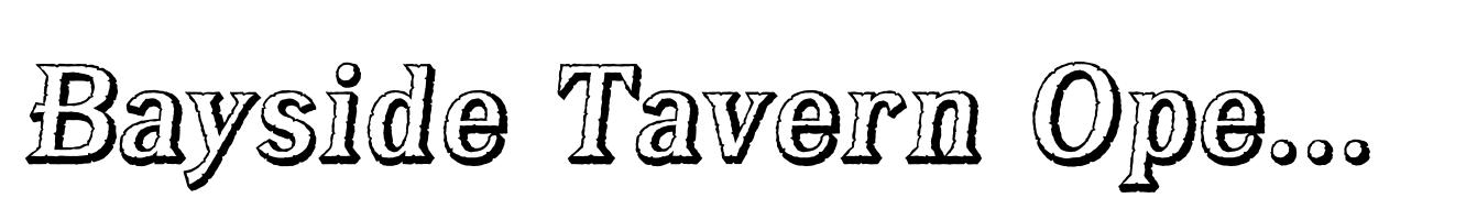 Bayside Tavern Open Italic